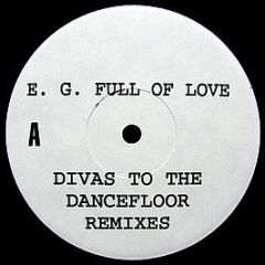 E. G. Full Of Love - Divas To The Dancefloor (Remixes) - Emotive Records