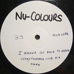 Nu Colours - Do You Wanna Go Back (To When) (Lenny Fontana Remix) - Wildcard