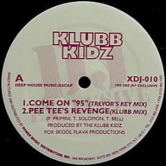 The Klubb Kidz - Come On 95 Remix / Pee Tee's Revenge - DJ Exclusive