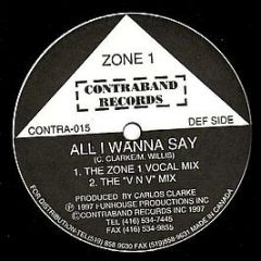 Zone 1 - All I Wanna Say - Contraband Records