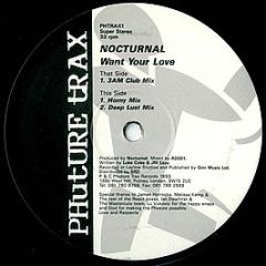 Nocturnal - Want Your Love - Phuture Trax