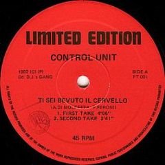 Control Unit - Ti Sei Bevuto Il Cervello - Free Records Independent