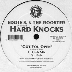 Eddie S. & The Rooster Present Hard Knocks - Got You Open / I Am Excited - Freeze Dance