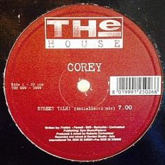 Corey - Street Talk - The House