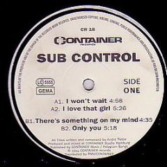 Sub Control - I Won't Wait - Container Records