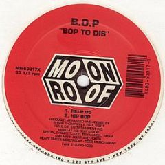 B.O.P. - Bop To Dis - Moon Roof