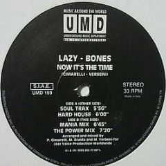 Lazy - Bones - Now It's The Time - Underground Music Department