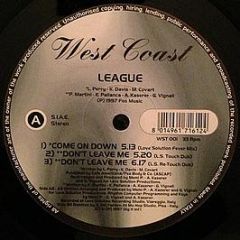 League - Come On Down / Don't Leave Me - West Coast