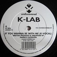 K-Lab - If You Wanna Be With Me - Undiscovered