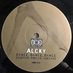 Alcky - Dance, Dance, Dance (Yowsah, Yowsah, Yowsah) - Underground Music Department