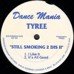 Tyree - Still Smoking 2 Dis II - Dance Mania