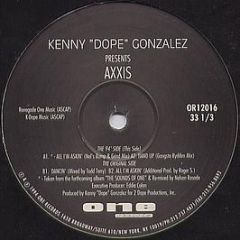 Kenny "Dope" Gonzalez Presents Axxis - All I'm Askin' - One Records