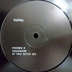 Shaboom - If You Need Me - Shaboom Records