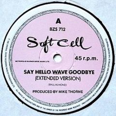 Soft Cell - Say Hello Wave Goodbye - Some Bizzare