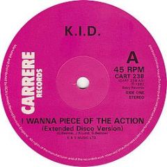 K.i.D. - I Wanna Piece Of The Action - Carrere