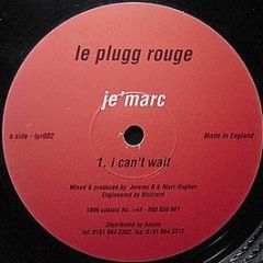 Je'Marc - I Can't Wait - Le Plugg Rouge