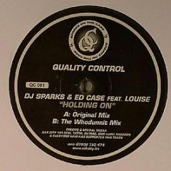 DJ Sparks & Ed Case Feat. Louise - Holding On - Quality Control