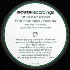 Pat Foosheen - Faith In The Elders / Prophecy - Acute Recordings
