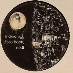 Tricknology - No. 5 (Disco Booty) - Tricknology