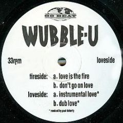 Wubble-U - Love Is The Fire - Go! Beat