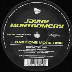 Jayne Montgomery - ...Baby One More Time / What Have You Done For Me - Almighty Records