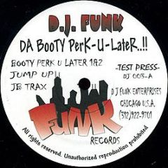 D.J. Funk, Houz' Mon - Da Booty Perk-U-Later..!! - Funk Records