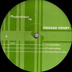 Denard Henry - Phuturehaus EP - Intrinsic Design