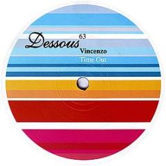 Vincenzo - Time Out - Dessous Recordings
