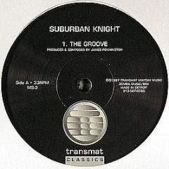 Suburban Knight - The Groove (Reissue) - Transmat