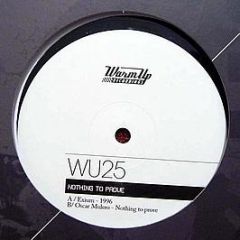 Exium / Oscar Mulero - 1996 / Nothing To Prove - Warm Up Recordings