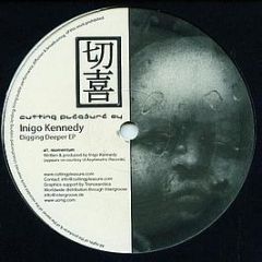 Inigo Kennedy - Digging Deeper EP - Cutting Pleasure