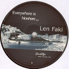 Len Faki - Everywhere Is Nowhere EP - Goodlife
