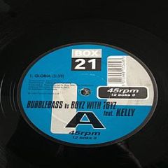 Bubblebass Vs Boyz With Toyz Feat Kelly - Gloria - Box 21