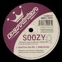 Soozy Q - We Don't Have To Take Our Clothes Off - Dominion Records