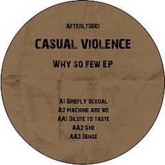 Casual Violence - Why So Few EP - Aftertaste Recordings