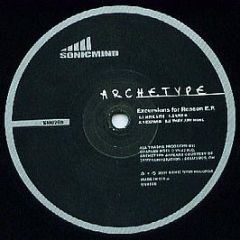 Archetype - Excursions For Reason E.P. - Sonic Mind