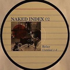 Relay - Untitled 1-3 - Naked Index