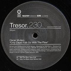 Oscar Mulero - Only Dead Fish Go With The Flow - Tresor