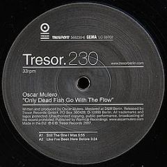 Oscar Mulero - Only Dead Fish Go With The Flow - Tresor