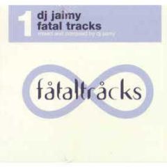 DJ Jaimy - Fatal Tracks - Fatal Tracks