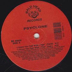 Psyclone - I Know You Feel What I Feel - Bald Head Records
