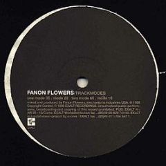 Fanon Flowers - Trackmodes - Exalt Recordings