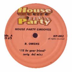 Robert Owens - I'Ll Be Your Friend - House Party