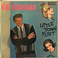 Del Shannon - Little Town Flirt - London Records