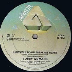 Bobby Womack - How Could You Break My Heart - Arista