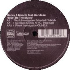 Harley & Muscle Ft Gerideau - Must Be The Music (Disc 1) - Slip 'N' Slide