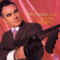 Morrissey - You Are The Quarry - Attack Records