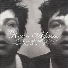 Ryan Adams - Love Is Hell Pts.1&2 - Lost Highway