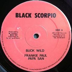Frankie Paul & Papa San - Buck Wild - Black Scorpio
