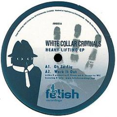 White Collar Criminals - Heavy Lifting EP - Fetish Recordings